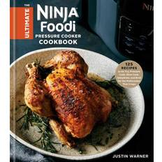 The Ultimate Ninja Foodi Pressure Cooker Cookbook