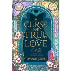 A Curse For True Love Stephanie Garber 9781529399295