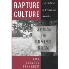 Culture Books Rapture Culture Left Behind in Evangelical America by Amy Johnson Frykholm