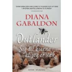 Bøger Sig til bierne at jeg er væk Diana Gabaldon 9788702356496 (Indbundet)