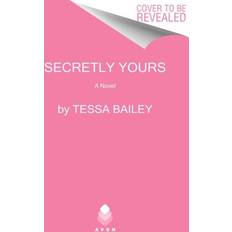 Secretly Yours-Tessa Bailey-Tessa Bailey