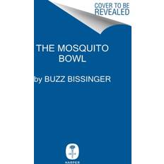 The Mosquito Bowl: A Game of Life and Death in World War II