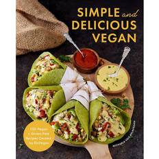 Simple and Delicious Vegan: 100 Vegan and Gluten-Free Recipes Created by ElaVegan Plant Based, Raw Food