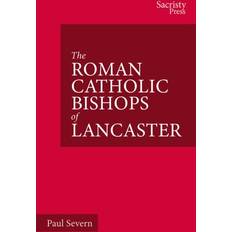 Bücher The Roman Catholic Bishops of Lancaster: Celebrating the Centenary 1924-2024 The Catholic Bishops of England