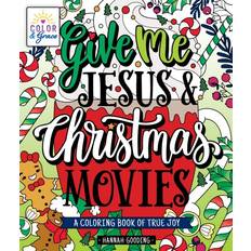 Color & Grace: Give Me Jesus & Christmas M. Hannah Gooding