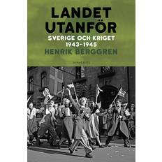 Historia & Arkeologi Böcker Landet utanför Sverige och kriget 1943-1945 (Inbunden)