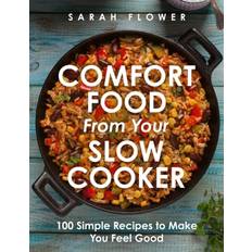 Comfort Food from Your Slow Cooker: 100 Simple Recipes to Make You Feel Good Pocketbok