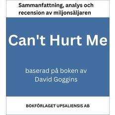 Sammanfattning av miljonsäljaren Can't Hurt Me av David Goggins