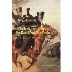 Libros Mackinger Verlag Ostertag, Heiger: Von Jena nach Leipzig der Kampf um die Freiheit. Aus den Abenteuern des Junkers von Schack