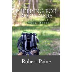 Prepping for Beginners Robert Paine