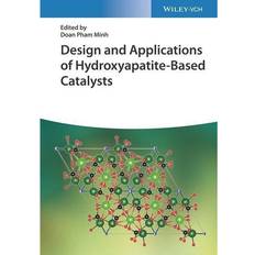 Design and Applications of Hydroxyapatite-Based Catalysts D Pham Minh 9783527348497