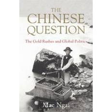 Chinese Books The Chinese Question: The Gold Rushes and Global Politics (Hardcover)