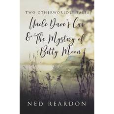 Two Otherworldly Tales: Uncle Dave's Car & The Mystery of Betty Moon