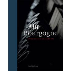 Mit Bourgogne – Drømmen om at skabe vin Knud Kjellerup 9788797420300