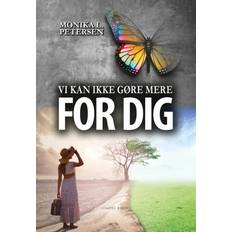 Bøger Vi kan ikke gøre mere for dig Monika L. Petersen