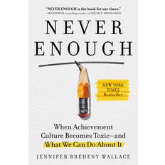 Books Never Enough When Achievement Culture Becomes Toxic-And What We Can Do about It (Hardcover)