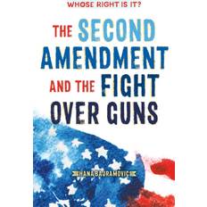 Whose Right Is It the Second Amendment and the Fight Over Guns