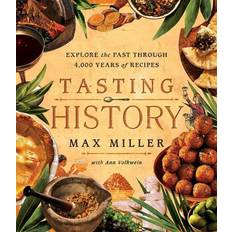 Tasting History - Explore the Past Through 4,000 Years of Recipes (Inbunden, 2023)