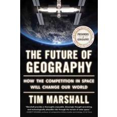 The Future of Geography: How the Competiti. Tim Marshall (Indbundet)