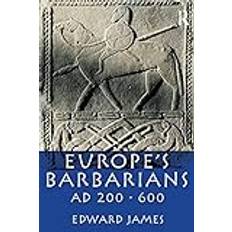 Europe's Barbarians AD 200-600 by Edward James