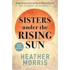 Sisters under the Rising Sun Heather Morris 9781786582218