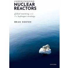 Understanding Nuclear Reactors: Global Warming and the Hydrogen Strategy (Hardcover)