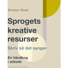 Sprogets kreative resurser. Skriv så det synger. En håndbog i stilistik