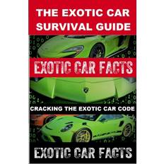 Exotic Car Facts II Cracking the Exotic Car Code Dee Oneal 9798746404992