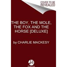 The Boy, the Mole, the Fox and the Horse: Charlie Mackesy