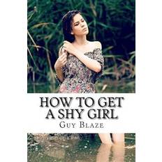 How To Get A Shy Girl (Häftad)