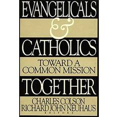 Culture Books Evangelicals and Catholics Together By Newhauer Colson &