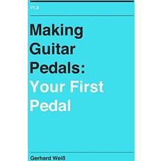 Making Guitar Pedals: Your First Pedal