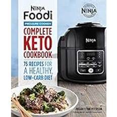 Ninja Foodi Pressure Cooker: Complete Keto Cookbook