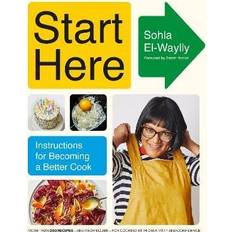 Start Here: Instructions for Becoming a Better Cook: A Cookbook (Inbunden)