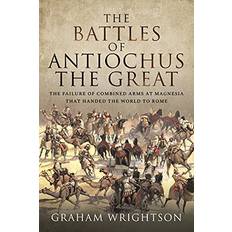 Pen & Sword Books Wrightson, Graham: The Battles of Antiochus the Great. The Failure of Combined Arms at Magnesia that handed the World to Rome (Tapa dura)