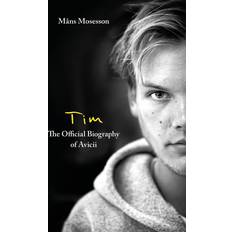 Tim The Official Biography of Avicii