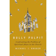 Bully Pulpit Michael J Kruger 9780310136385 (Indbundet)