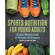 Sports Books Sports Nutrition for Young Adults: A Game-Winning Guide to Maximize Performance