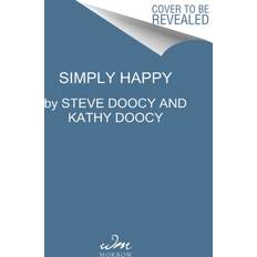 Food & Drink Books The Simply Happy Cookbook: 100-Plus Recipes to Take the Stress Out of Cooking The Happy Cookbook Series (Hardcover)