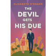 Bøger The Devil Gets His Due Elizabeth O'Roark 9780349440736 (Hæftet)