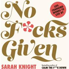 No F*cks Given: Life Changing Words to Live By-Sarah Knight (Indbundet)