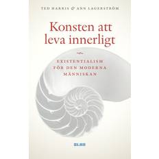 Konsten att leva innerligt existentialism för moderna människan (Inbunden)