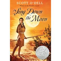 Books Sing down the Moon A Newbery Honor Award Winner by Scott O'Dell