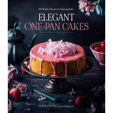 Elegant One-Pan Cakes: 60 Effortless Recipes for Stunning Bakes