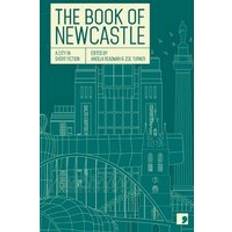 The Book of Newcastle: A City in Short Fiction Reading the City (Paperback, 2020)