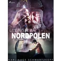 Lill-Nisse på Nordpolen Karl-Aage Schwartzkopf (E-bog)