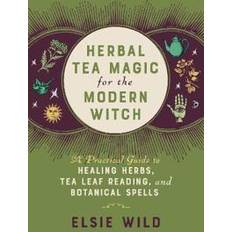 Herbal Tea Magic For The Modern Witch (Inbunden)