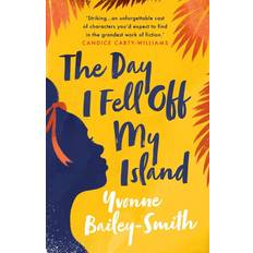 The Day I Fell Off My Island Yvonne Bailey-Smith