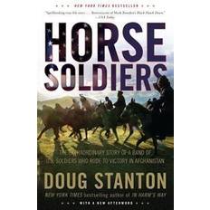 Books Horse Soldiers: The Extraordinary Story of a Band of US Soldiers Who Rode to Victory in Afghanistan (Paperback, 2010)