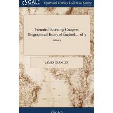 Portraits Illustrating Grangers Biographical History of England; of 3; Volume 1 James Granger 9781379464624 (Indbundet)